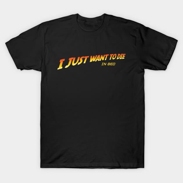 I Just Want to Die in Bed V.2 T-Shirt by CattCallCo